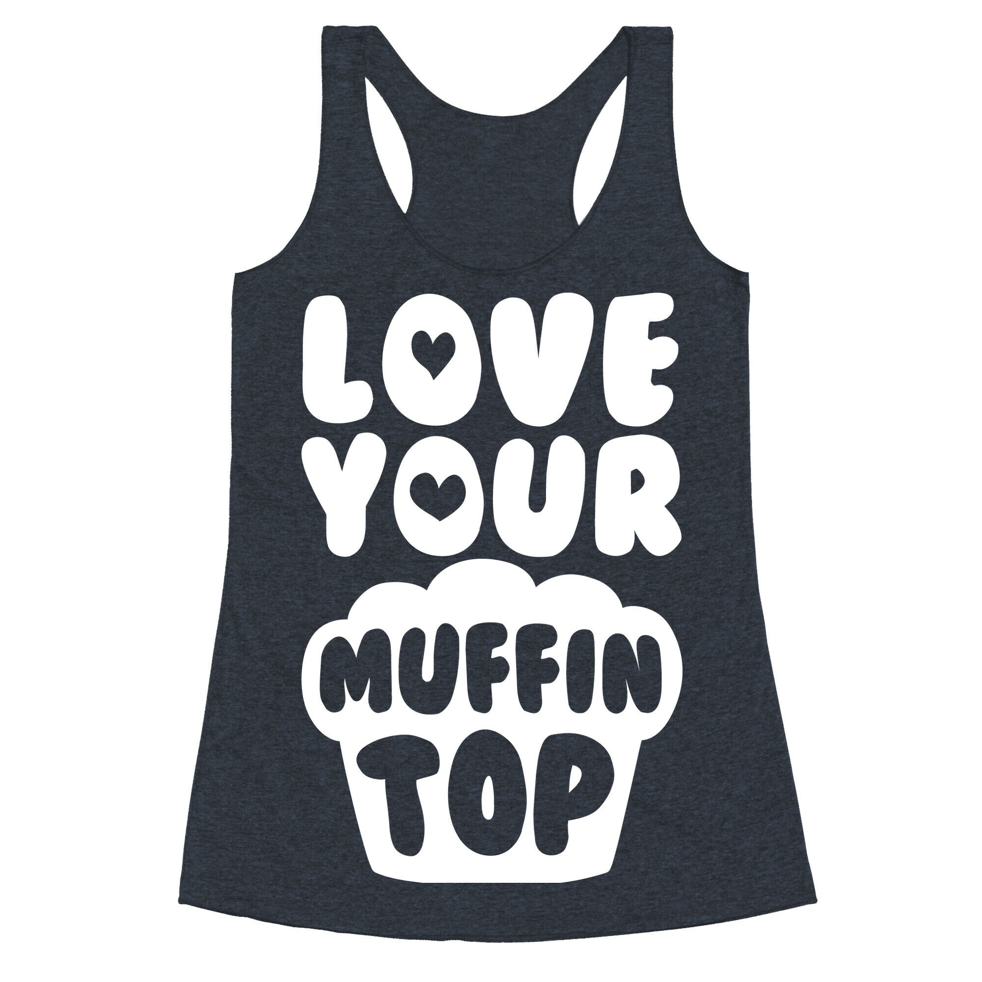 Love Your Muffin Top Racerback Tank